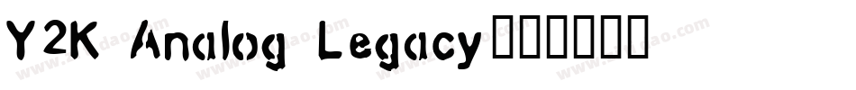 Y2K Analog Legacy字体转换